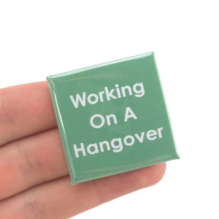Working On A Hangover | 38mm Square Pin Badge | Little Gift | Cracker Filler