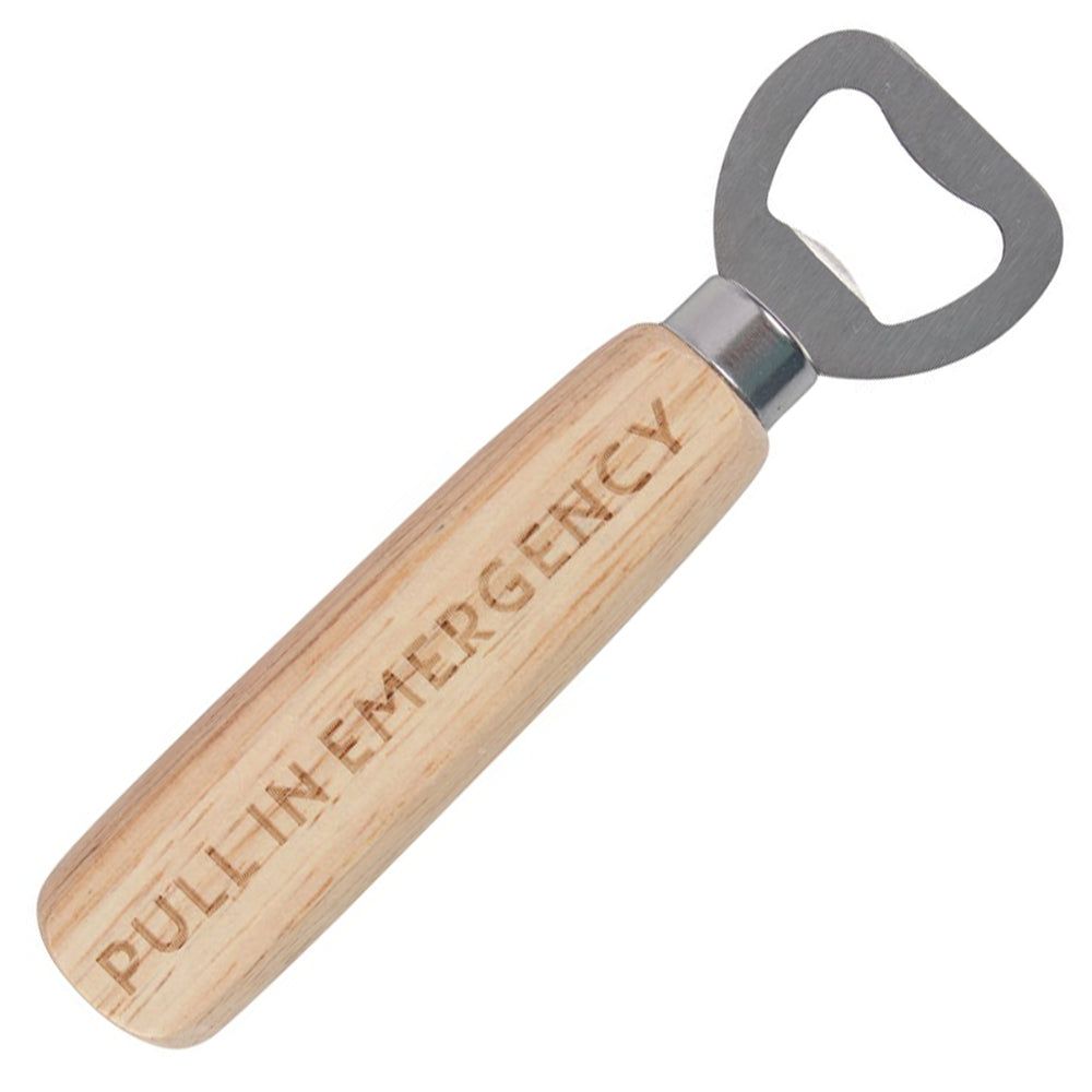 Pull In Emergency | Wooden Bottle Opener | Novelty Gift