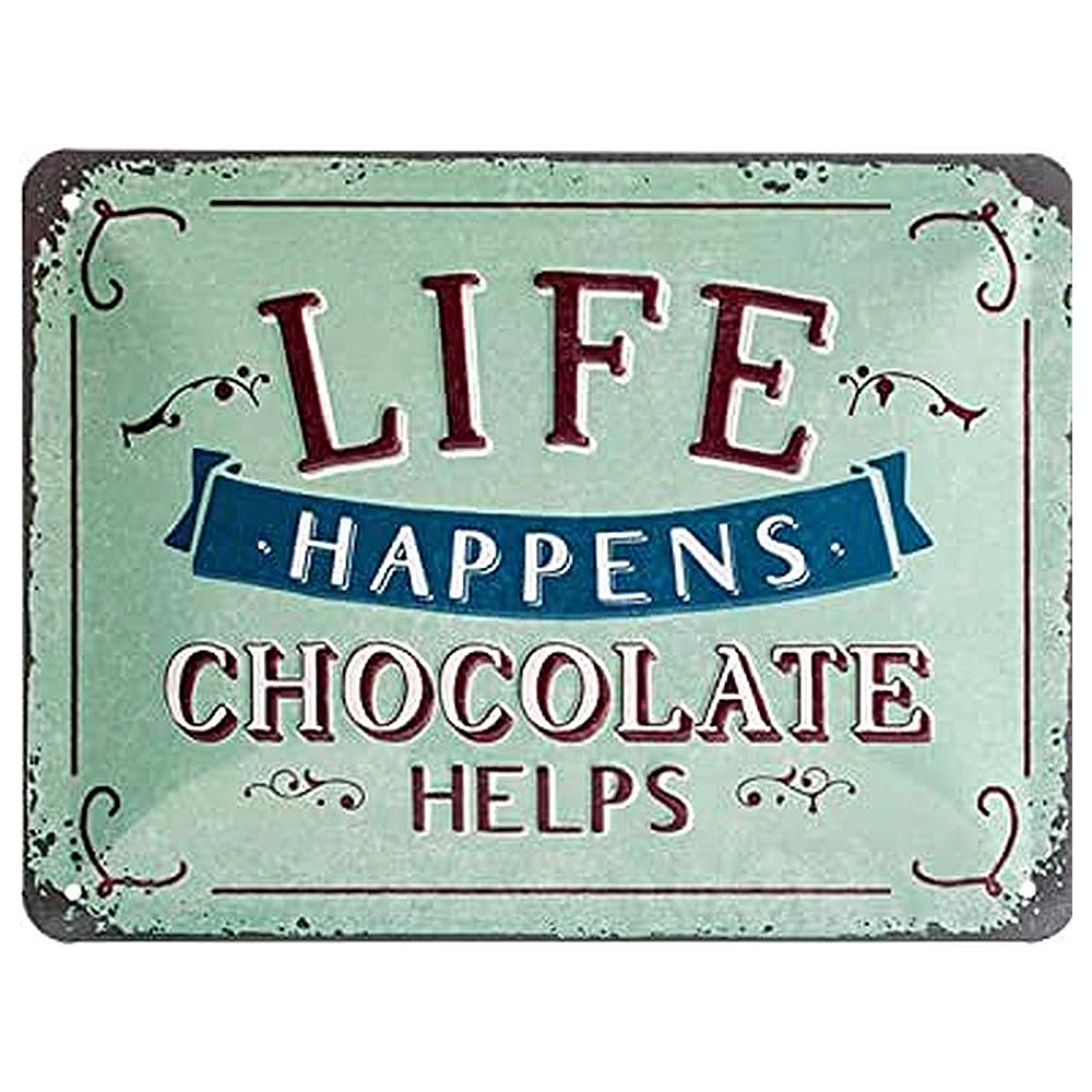 Life Happens, Chocolate Helps | Embossed Tin Sign | 20cm x 15cm