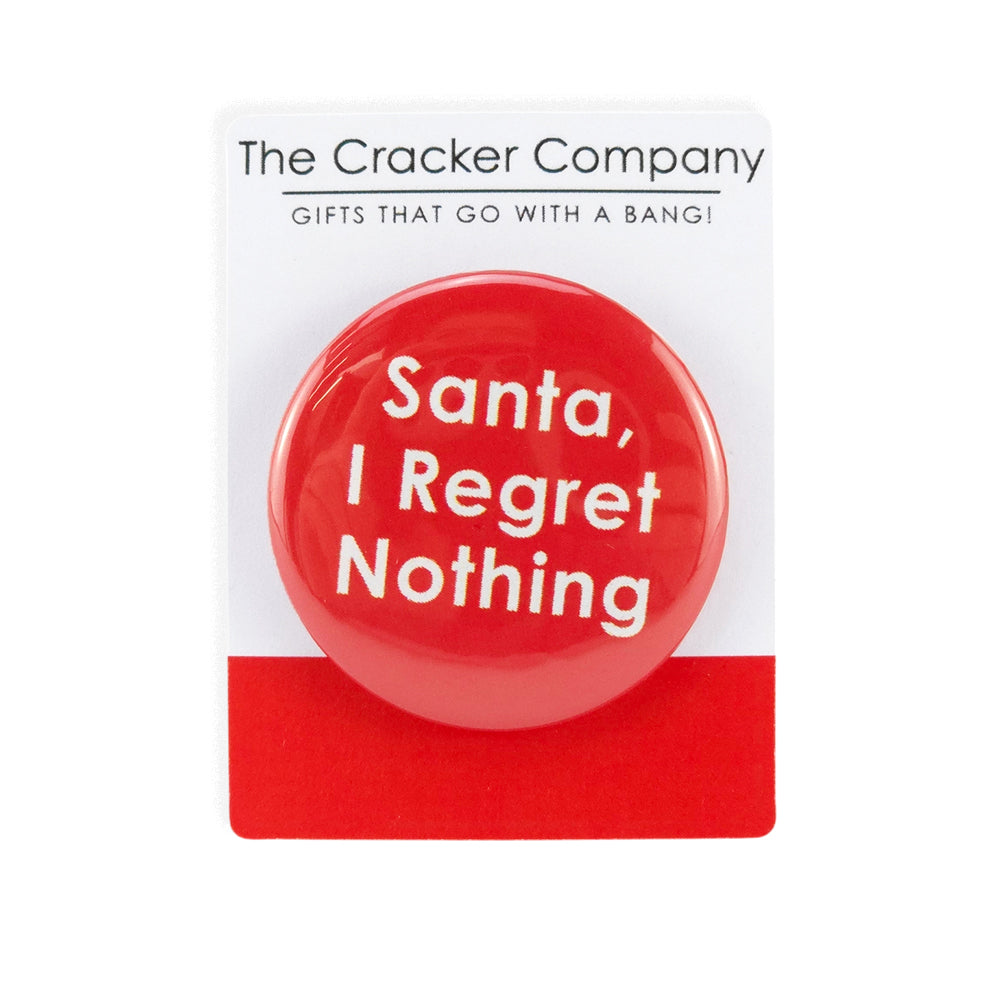 Santa, I Regret Nothing! | 38mm Button Pin Badge | Little Gift | Cracker Filler