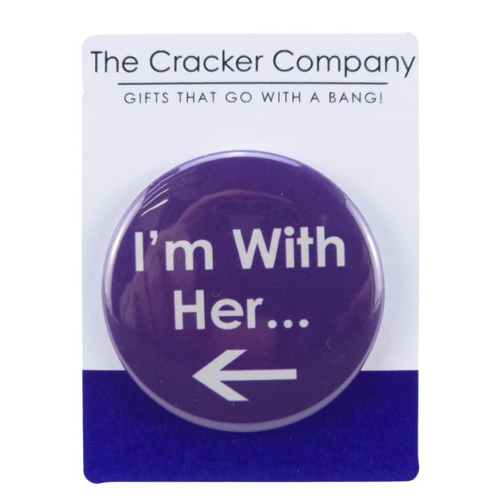 I'm With Her | 38mm Button Pin Badge | Little Valentines Gift | Cracker Filler