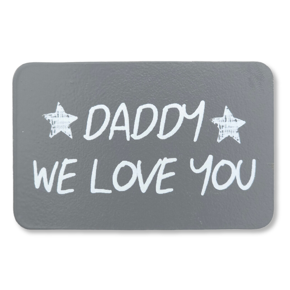 Daddy We Love You | Printed Tin Magnet | Mini Gift | Cracker Filler