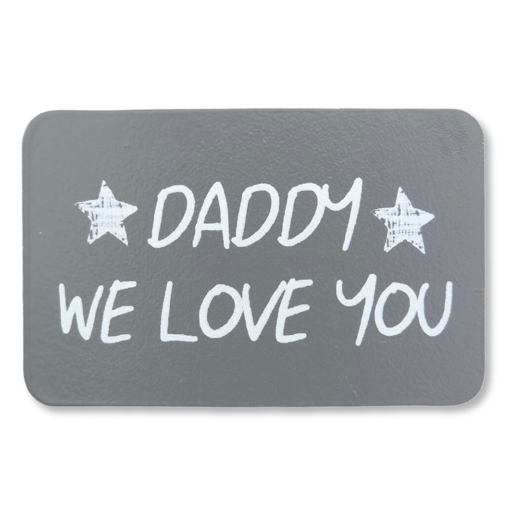 Daddy We Love You | Printed Tin Magnet | Little Gift | Cracker Filler