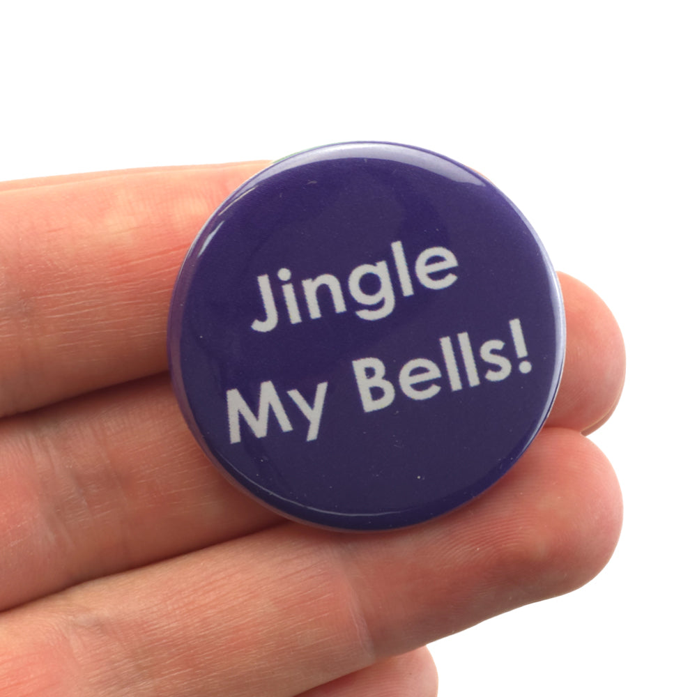 Jingle My Bells! | 38mm Button Pin Badge | Little Gift | Cracker Filler
