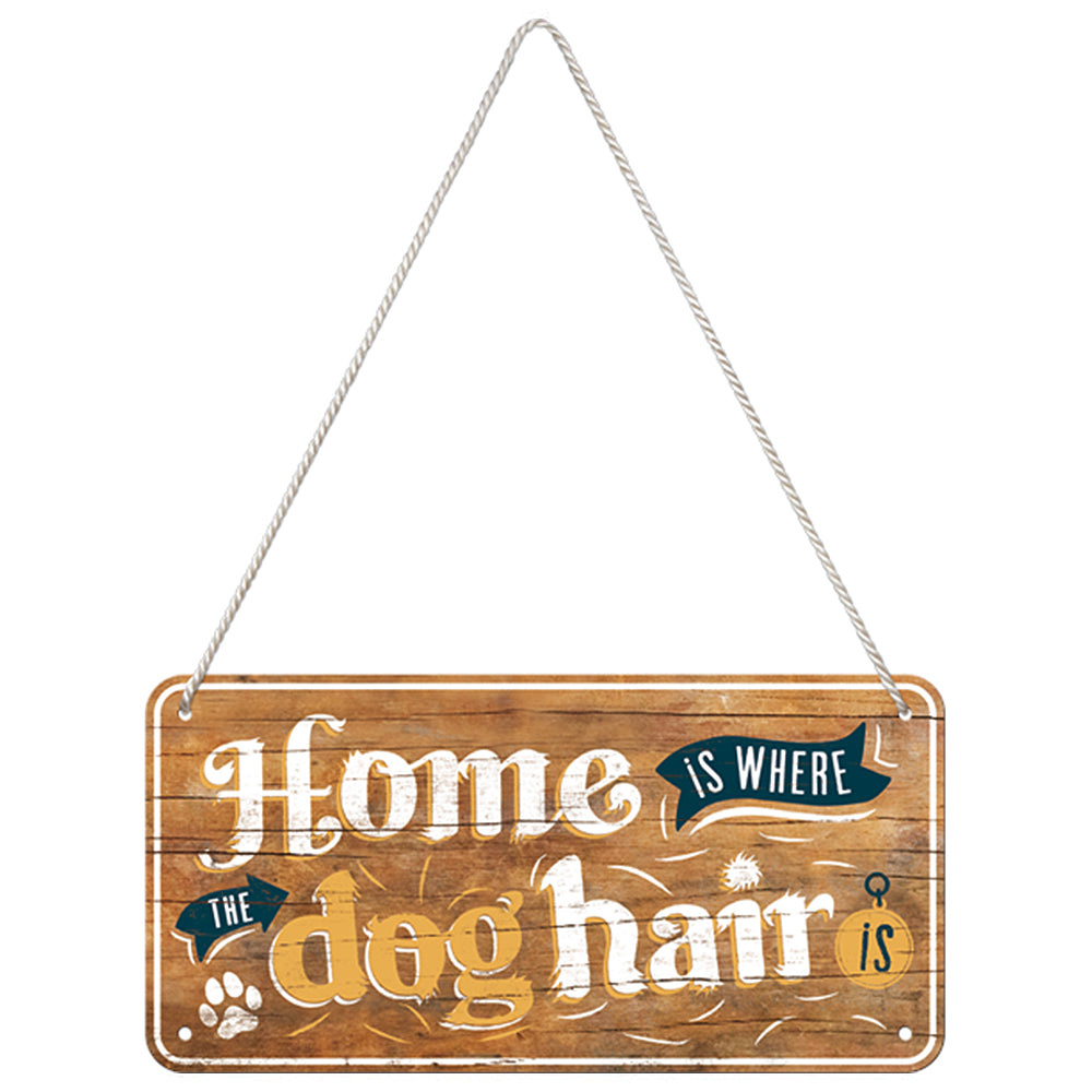 Home is Where the Dog Hair Is | Embossed Tin Sign | 20cm x 15cm