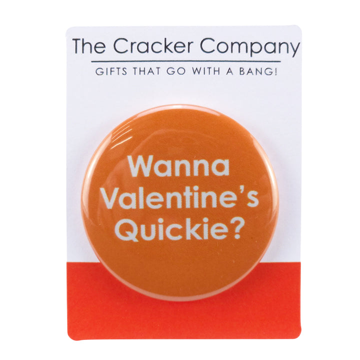 Wanna Valentines Quickie? | 38mm Button Pin Badge | Little Gift | Cracker Filler