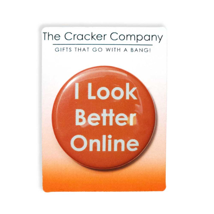 I Look Better Online | 38mm Button Pin Badge | Little Gift | Cracker Filler