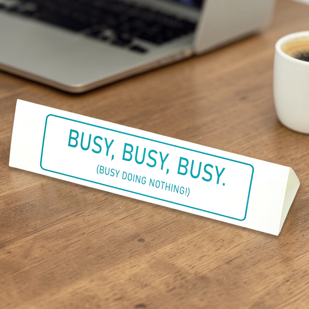 Busy, Busy, Busy Doing Nothing | Large Desk Sign | Office Banter | Mini Gift