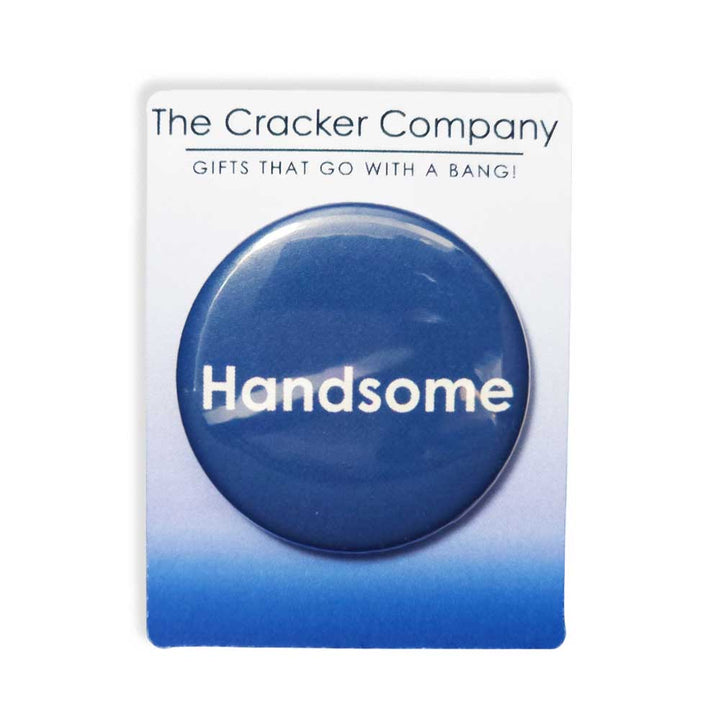 Handsome | 38mm Button Pin Badge | Little Gift | Cracker Filler