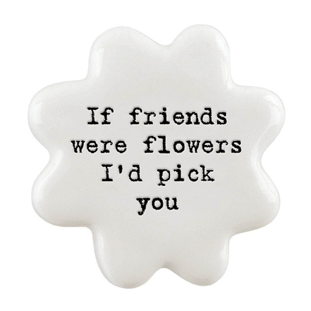 If Friends Were Flowers | Ceramic Flower Token | Mini Gift | Cracker Filler