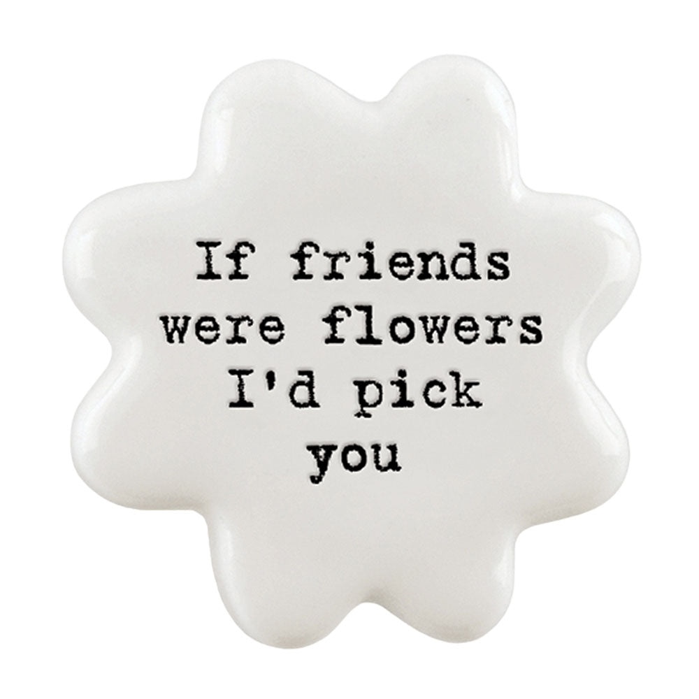 If Friends Were Flowers | Ceramic Flower Token | Little Gift | Cracker Filler