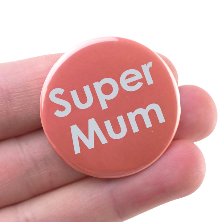 Super Mum | 38mm Button Pin Badge | Little Gift | Cracker Filler