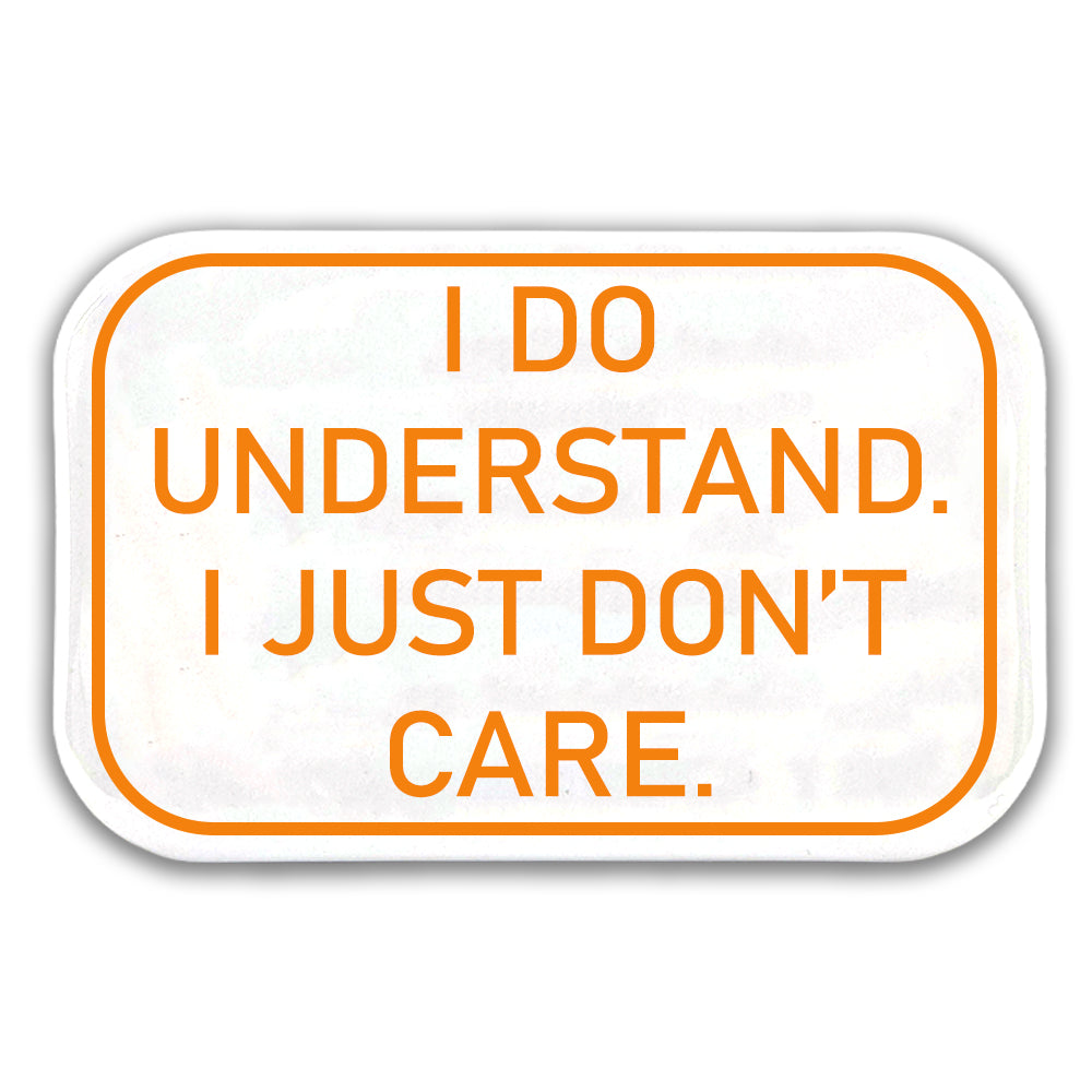 I Do Understand. I Don’t Care. | Fun Magnet | Office Banter | Cracker Filler Gift