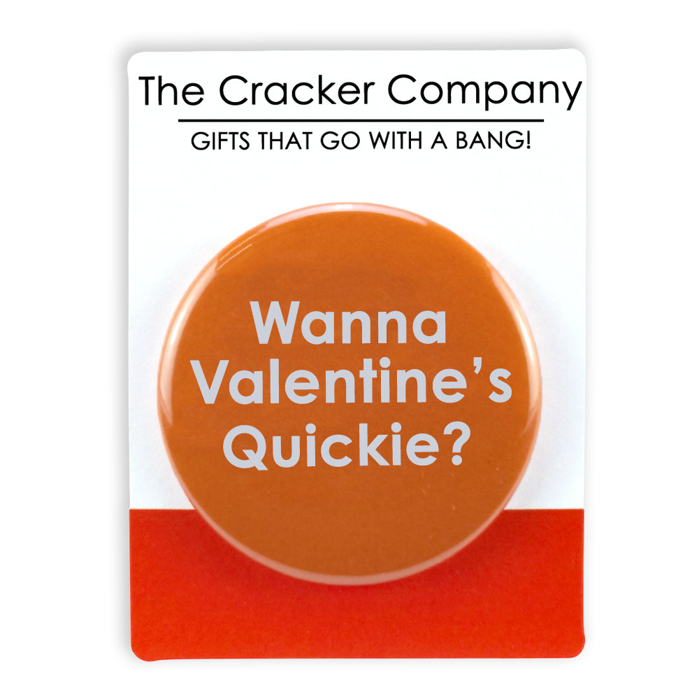Wanna Valentines Quickie? | 38mm Button Pin Badge | Little Gift | Cracker Filler