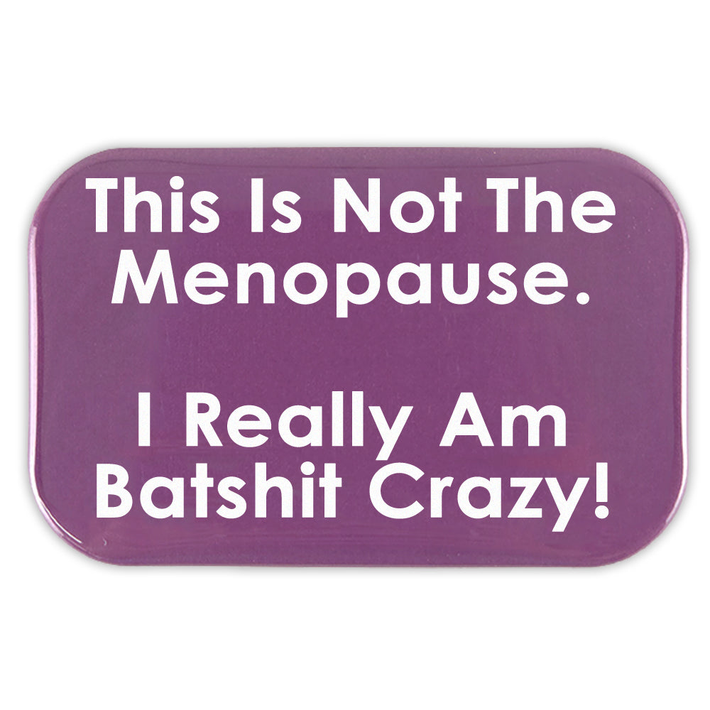 Bat Shit Crazy Menopause | Fridge Magnet | Fun Mini Gift | Cracker Filler
