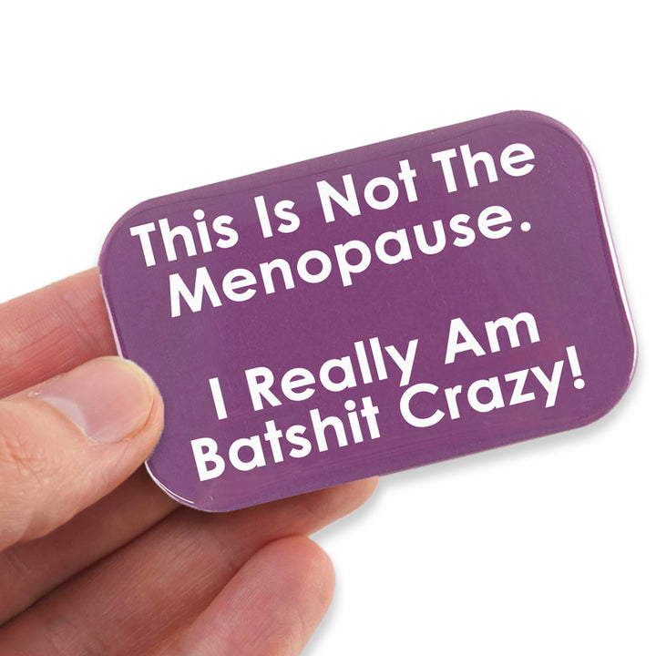 Bat Shit Crazy Menopause | Fridge Magnet | Fun Mini Gift | Cracker Filler