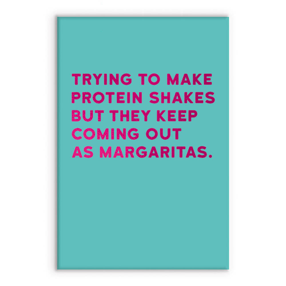 Protein Shakes & Margaritas | Funny Magnet | Little Gift | Cracker Filler