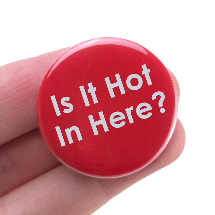 Is It Hot In Here? | 38mm Pin Badge | Fun Menopausal Gift | Cracker Filler