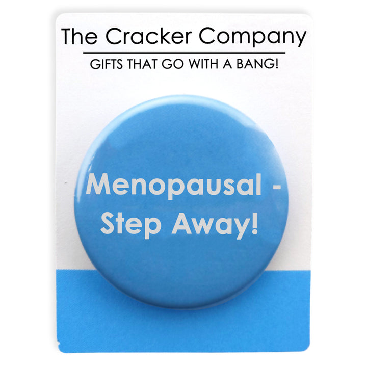Menopausal - Step Away... | 38mm Pin Badge | Fun Little Gift | Cracker Filler