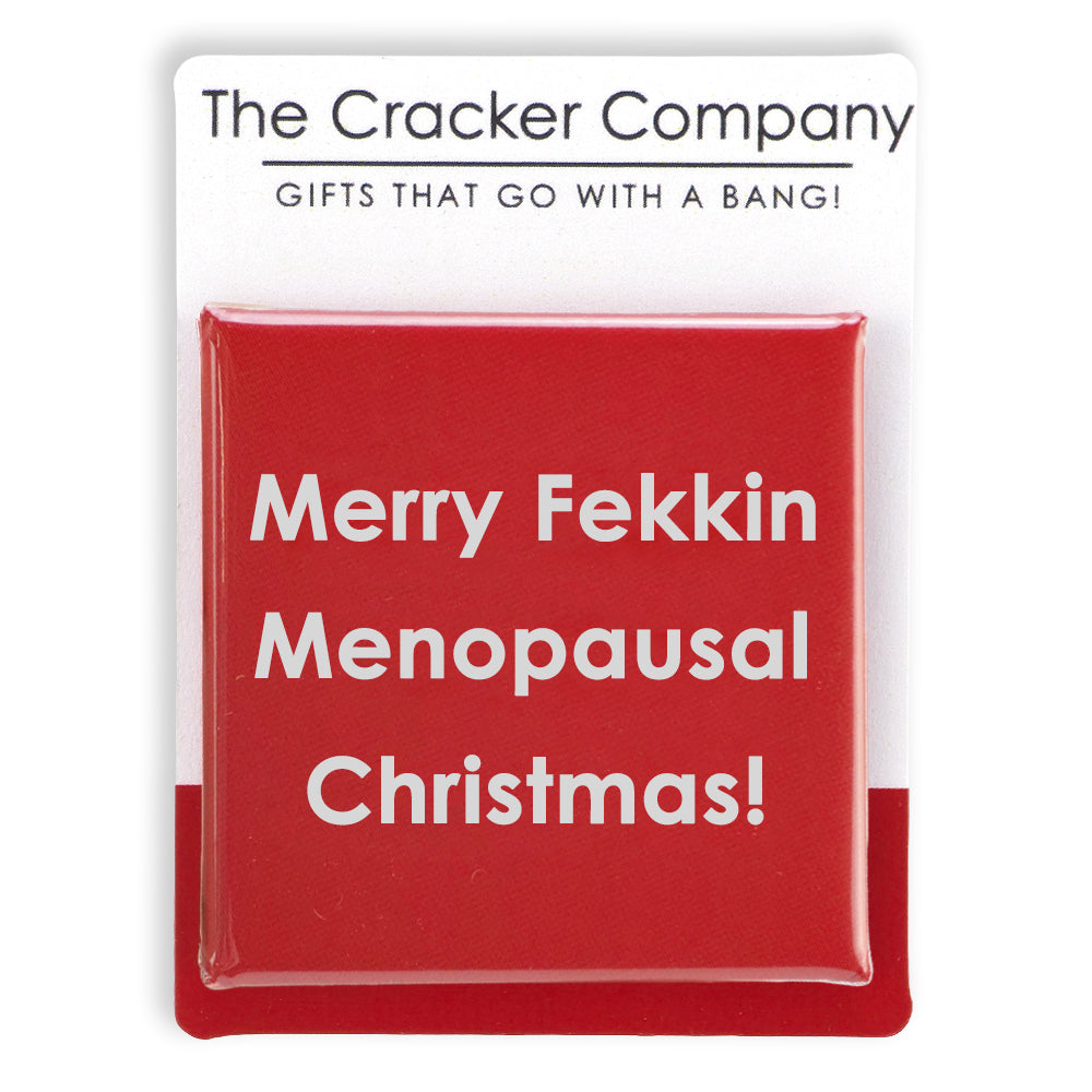 Merry Fekkin Menopausal Christmas! | 38mm Square Pin Badge | Fun Cracker Filler