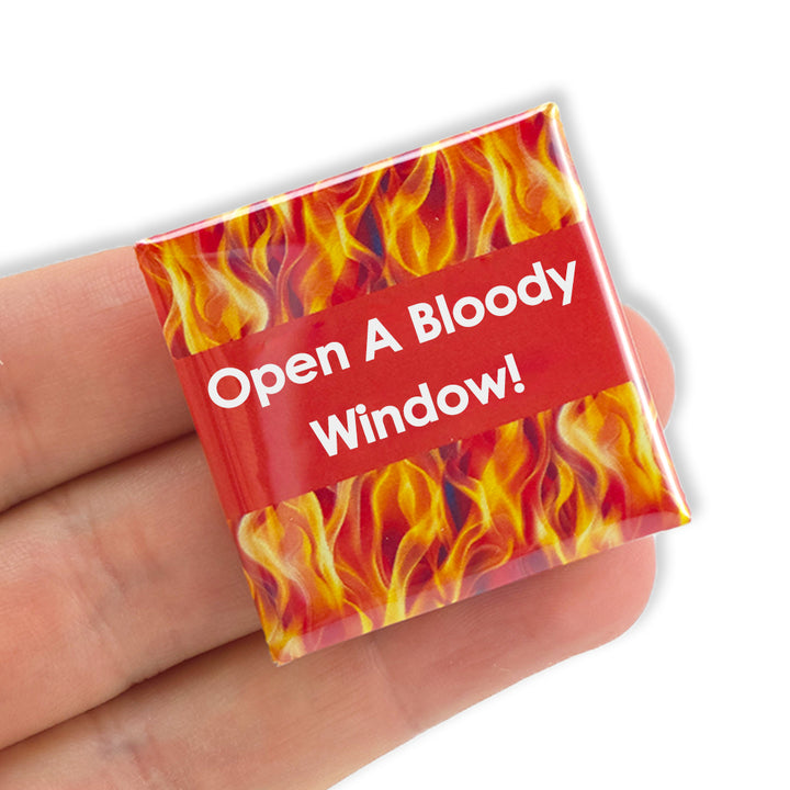 Open a Bloody Window! | 38mm Square Pin Badge | Fun Cracker Filler