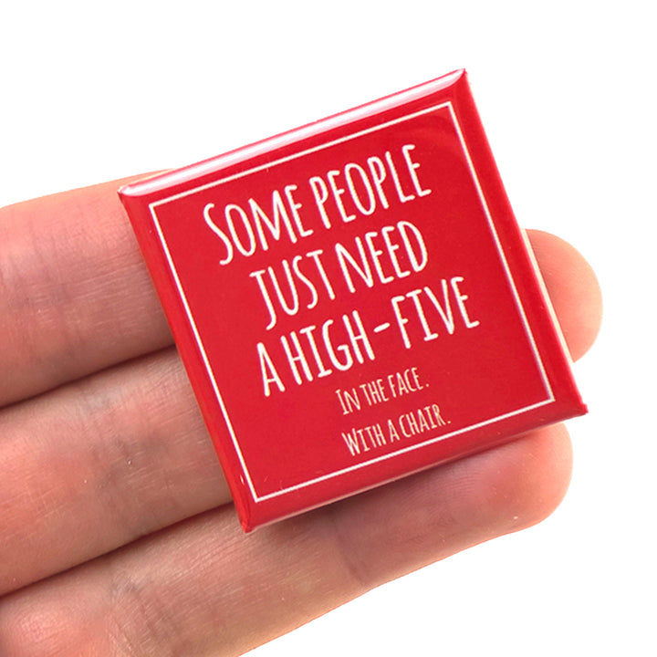 Some People Need a High Five | 38mm Square Funny Pin Badge | Cracker Filler