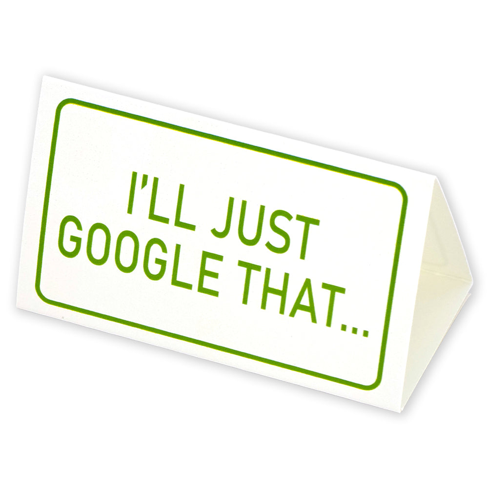 I'll Just Google That... | Mini Desk Sign | Office Banter | Cracker Filler