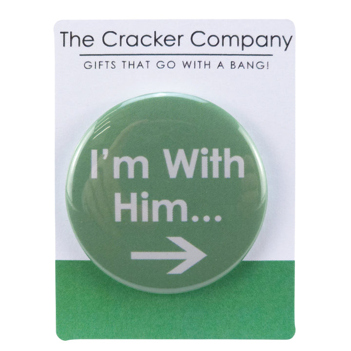 I'm With Him | 38mm Button Pin Badge | Little Valentines Gift | Cracker Filler