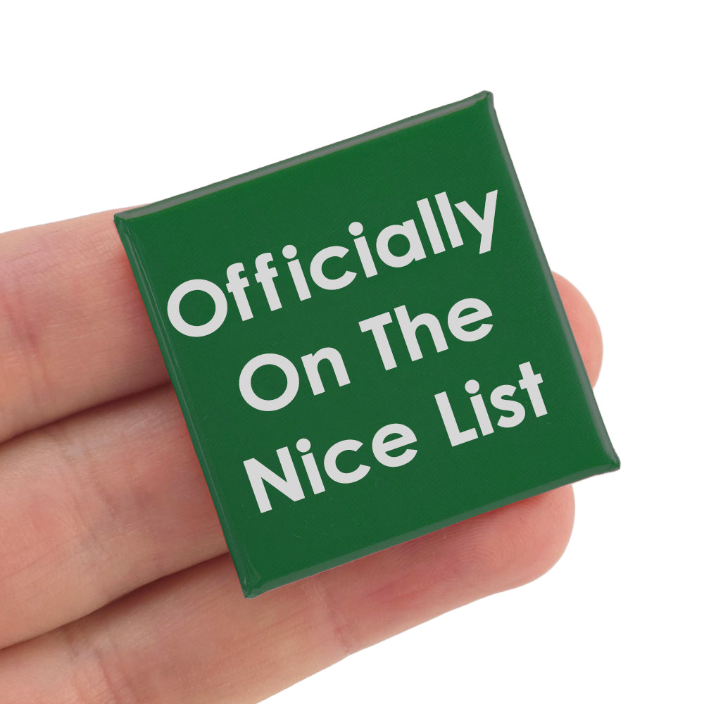 Officially On the Nice List | 38mm Square Pin Badge | Cracker Filler Gift