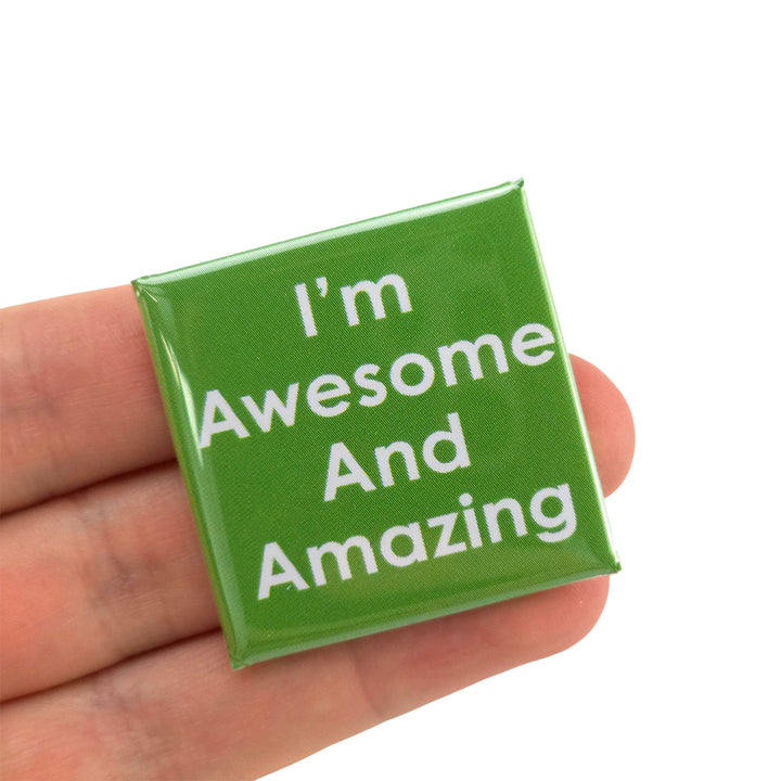 I'm Awesome And Amazing | 38mm Square Pin Badge | Little Gift | Cracker Filler