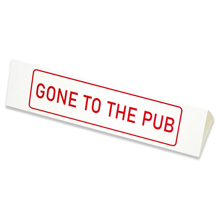 Gone to the Pub! | Large Desk Sign | Office Banter | Mini Gift