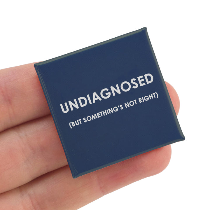 Undiagnosed but something&