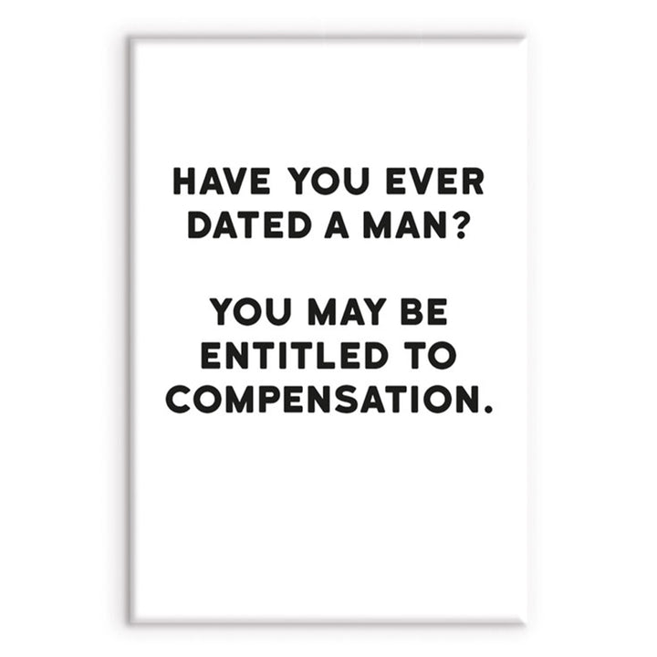 Compensation for Dating a Man | Funny Magnet | Little Gift | Cracker Filler