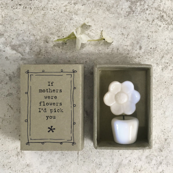 If Mothers Were Flowers I'd Pick You | Ceramic Flower | Cracker Filler | Mini Gift