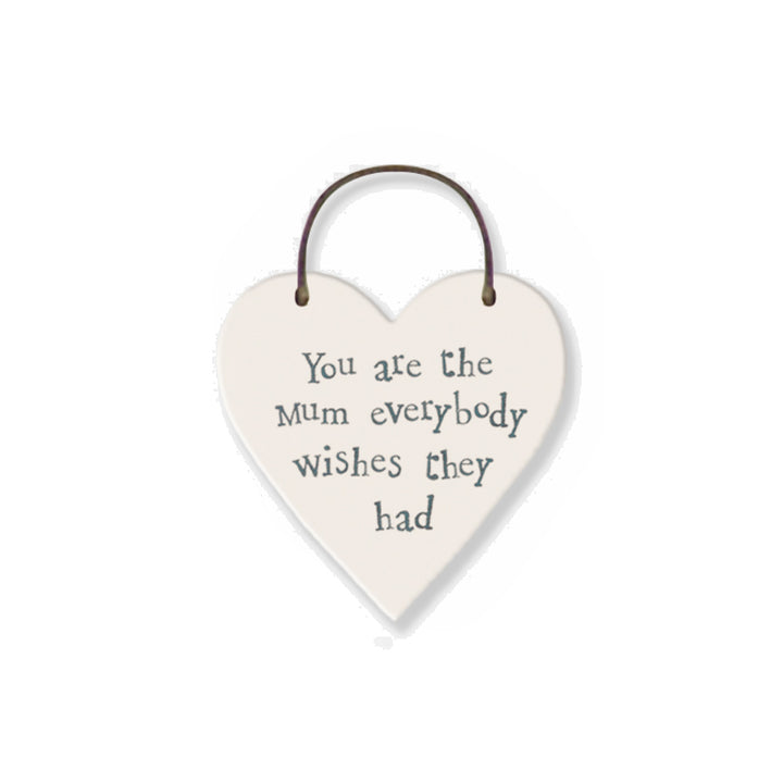 You're the Mum Everybody Wants - Mini Wooden Hanging Heart | Cracker Filler | Mini Gift