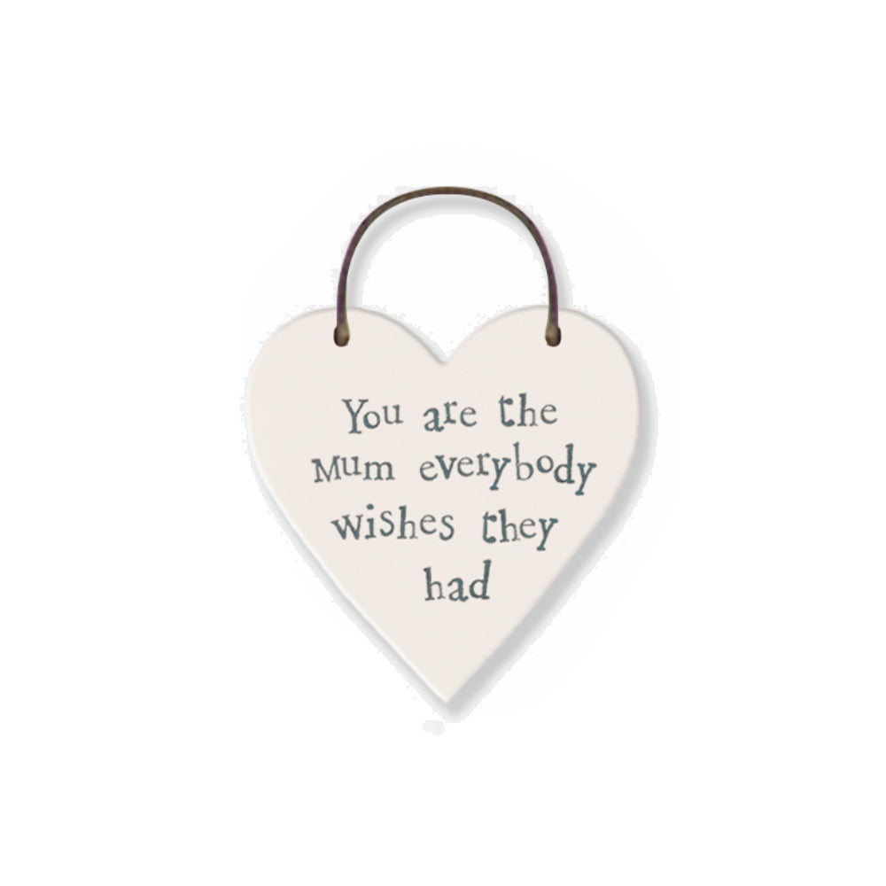 You're the Mum Everybody Wants - Mini Wooden Hanging Heart | Cracker Filler | Little Gift